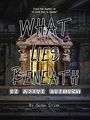 cover image of What Lies Beneath--An Urban Fantasy